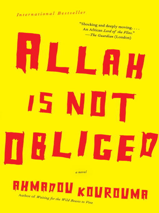 Title details for Allah is Not Obliged by Ahmadou Kourouma - Available